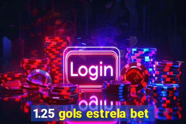 1.25 gols estrela bet